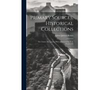 Arthur Judson Brown Primary Sources, Historical Collections (Copertina rigida)
