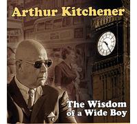 Arthur Kitchener - The Wisdom of a Wide Boy