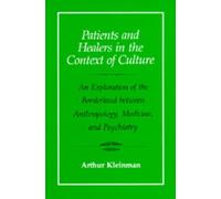 Arthur Kleinman Patients and Healers in the Context of Culture (Tascabile)