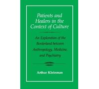 Arthur Kleinman Patients and Healers in the Context of Culture (Tascabile)