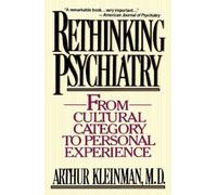 Arthur Kleinman Rethinking Psychiatry (Tascabile)