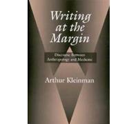 Arthur Kleinman Writing at the Margin (Tascabile)
