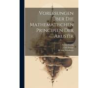 Arthur König Carl Runge Vorlesungen Über Die Mathematischen Princip (Tascabile)