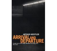 Arthur Koestler Arrival and Departure (Tascabile)