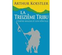 Arthur Koestler La Treizieme Tribu (Tascabile)