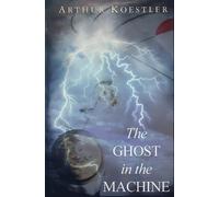 The Ghost in the Machine by Koestler, Arthur