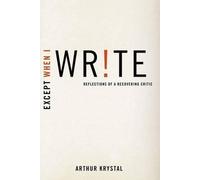 Arthur Krystal Except When I Write (Tascabile)