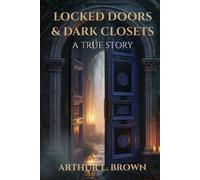 Arthur L Brown Locked Doors & Dark Closets (Tascabile)