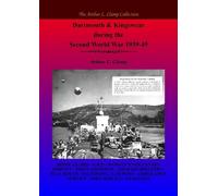 Arthur L Clamp Dartmouth and Kingswear during the Second World War 1 (Tascabile)