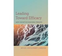 Arthur L. Costa Robert J. Garmston Leading Toward Efficacy (Tascabile)