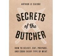 Arthur Le Caisne Secrets of the Butcher (Copertina rigida)