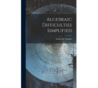 Arthur Lee Sparkes Algebraic Difficulties Simplified (Copertina rigida)