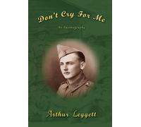 Arthur Leggett Don't Cry for Me (Tascabile)