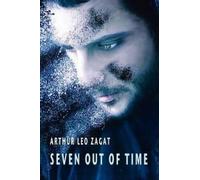 Arthur Leo Zagat Seven Out of Time (Tascabile)