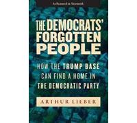 Arthur Lieber The Democrats' Forgotten People (Tascabile)