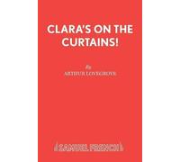Arthur Lovegrove Clara's on the Curtains (Tascabile) Acting Edition S.