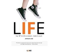 Arthur Luke LIFE - has 'if' in it for a reason - make it coun (Copertina rigida)