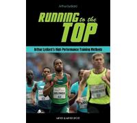 Arthur Lydiard – Running to the Top – High-performance Training Methods – Tascabile