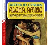 Arthur Lyman Aloha, Amigo (Digitally Remastered)