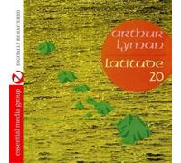 Arthur Lyman Latitude 20 (Digitally Remastered)