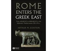 Arthur M. Eckstein Rome Enters the Gr ast (Tascabile)