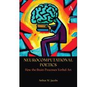 Arthur M. Jacobs Neurocomputational Poetics (Tascabile)