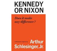Arthur M Schlesinger Kennedy or Nixon (Tascabile)