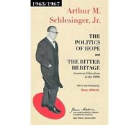 Arthur M. Schlesinger The Politics of Hope and The Bitter Heritage (Tascabile)