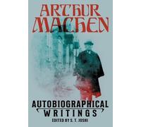 Arthur Machen Autobiographical Writings (Tascabile)