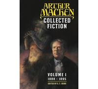 Arthur Machen Collected Fiction Volume 1 (Tascabile)