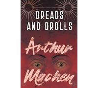 Arthur Machen Dreads and Drolls (Tascabile)