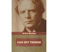 Arthur Machen Far Off Things (Tascabile)