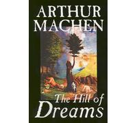 Arthur Machen Hill of Dreams by Arthur Machen, Fiction, Fantasy (Tascabile)