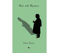 Arthur Machen Mist and Mystery (Tascabile)