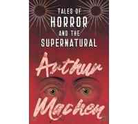 Arthur Machen Tales of Horror and the Supernatural (Tascabile)