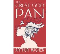 Arthur Machen The Great God Pan (Tascabile)