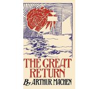 Arthur Machen The Great Return (Copertina rigida)