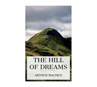 Arthur Machen The Hill of Dreams (Tascabile)