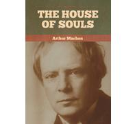 Arthur Machen The House of Souls (Copertina rigida)