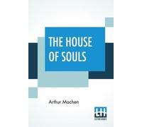 Arthur Machen The House of Souls (Tascabile)