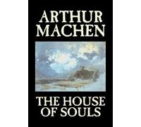 Arthur Machen The House of Souls (Tascabile)