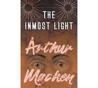 Arthur Machen The Inmost Light (Tascabile)