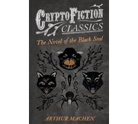 Arthur Machen The Novel of the Black Seal (Cryptofiction Classics) (Tascabile)