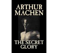 Arthur Machen The Secret Glory (Tascabile)