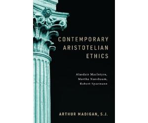 Arthur Madigan Contemporary Aristotelian Ethics (Tascabile)