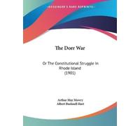 Arthur May Mowry The Dorr War (Tascabile)