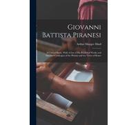 Arthur Mayger Hind Giovanni Battista Piranesi (Copertina rigida)