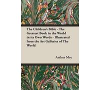 Arthur Mee The Children's Bible - The Greatest Book in the World in (Tascabile)