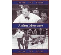 Arthur Mercante Inside the Ropes (Tascabile)