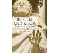 Arthur Michael Ramsey Be Still and Know (Tascabile)